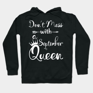 Don_t Mess With A September Queen T-shirt Birthday Gift Hoodie